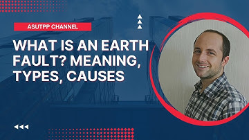 What Is an Earth Fault? Meaning, Types, Causes