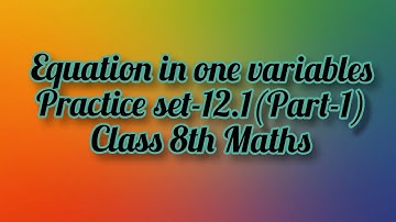 Class 8th || Maths || Equation in one variables || Practice set-12.1(part-1)