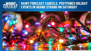 Rainy forecast cancels, postpones holiday events in Grand Strand on Saturday
