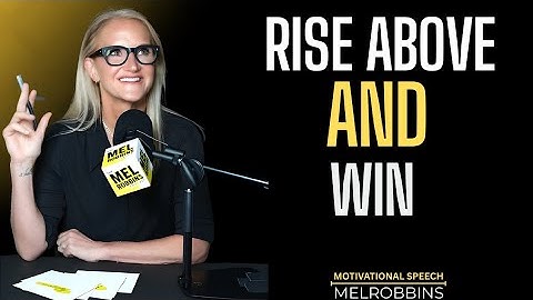 Rise Above: Conquer Fear, Crush Failure, and Unleash Your Inner Power.Melrobbins