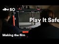 Play It Safe | Behind the Scenes | Making the film