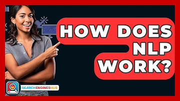 How Does NLP Work? - SearchEnginesHub.com