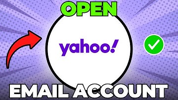 How To Open Yahoo Email Account (Quick & Easy)