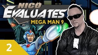 Nico Evaluates - Mega Man 9 (Episode 2, SELF-EXPLANATORY ISN'T ALWAYS FUN.)