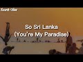 Yohani  so sri lanka  youre my paradise  lyrics