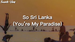 Yohani - So Sri Lanka ( You’re My Paradise ) Lyrics