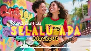 BLACKOUT - SELALU ADA - COVER VERSI REGGAE SKA99 #viral 