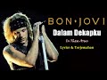 Bon Jovi - In These Arms (Lirik & Terjemahan Indonesia)