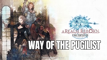 Final Fantasy XIV | A Realm Reborn | Way of the Pugilist