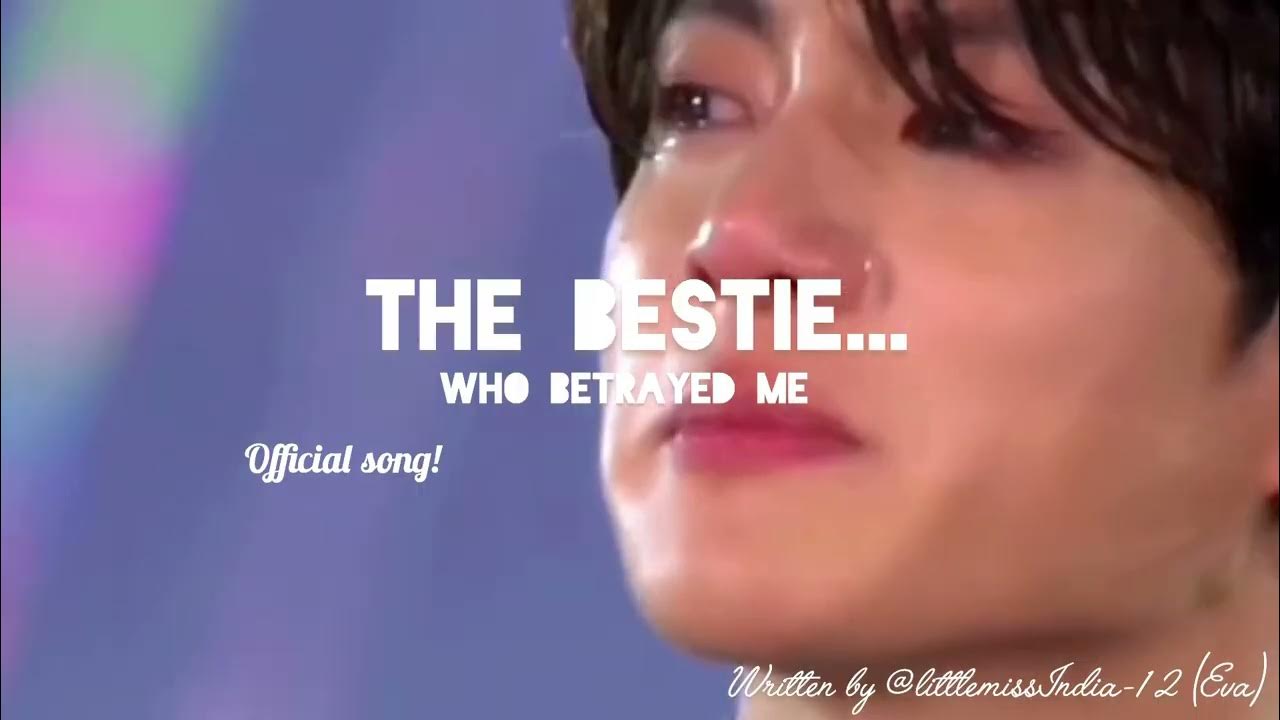 The BESTIE... "Official song " The BESTIE... "Official song "