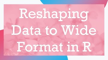 Reshaping Data to Wide Format in R
