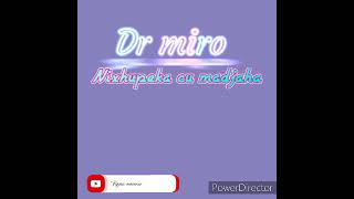 Dr miro Nixhupeka gumadjaha audio by Rojass