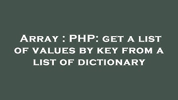 Array : PHP: get a list of values by key from a list of dictionary