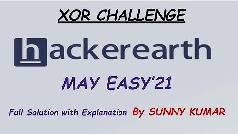 Xor Challenge | Bits | Full Solution | May Easy 2021