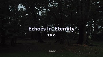 T.K.O - Echoes In Eternity