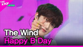 The Wind, Happy B Day (더윈드, Happy B Day) [THE SHOW 240312]