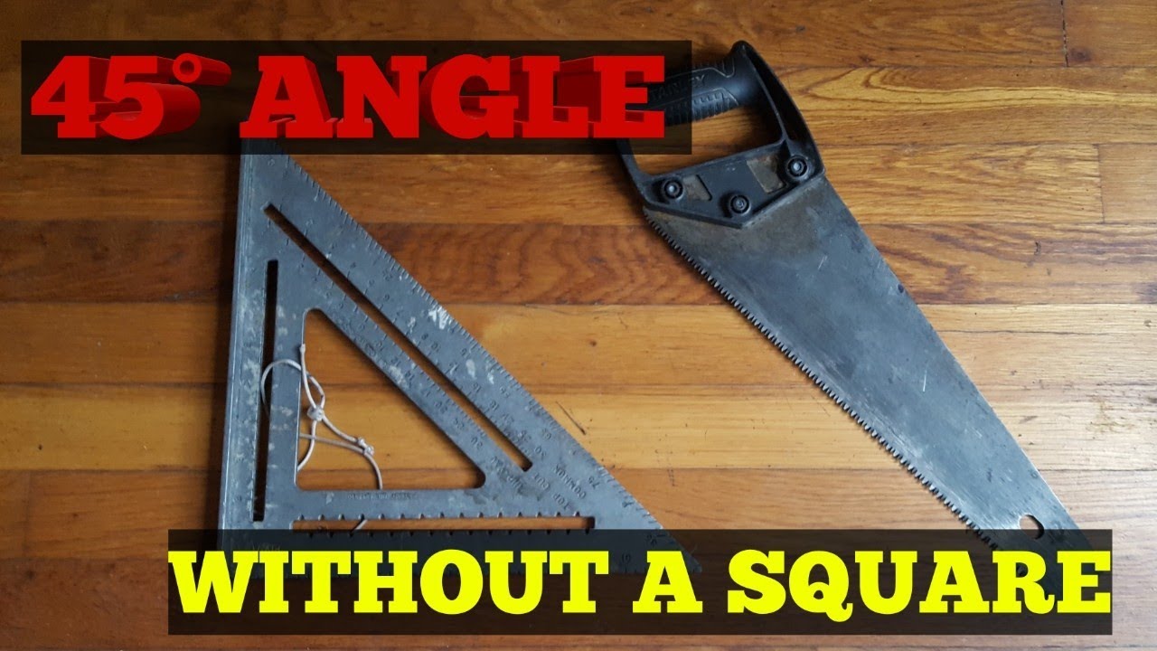 How To Get A 45 Degree Angle Without A Square