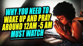 WHAT HAPPENS WHEN YOU PRAY THIS WAY BETWEEN 12 AND 5 AM-Powerful Video MUST WATCH