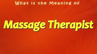 What is the Meaning of Massage Therapist