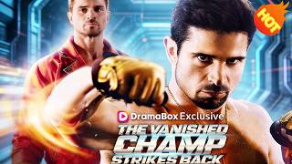 📺The Vanished Champ Strikes Back📺👇New Short Drama #DramaBox#