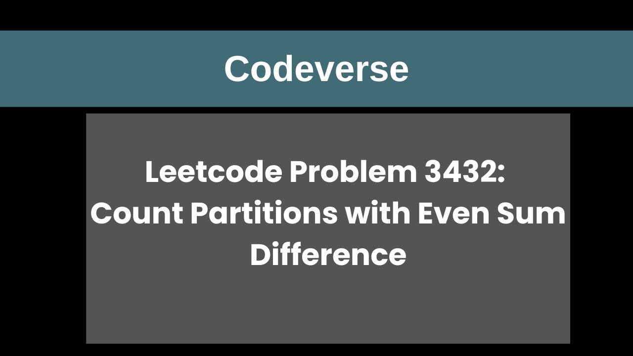 Problem 3432: Count Partitions with Even Sum Difference - YouTube