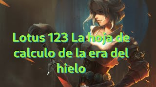 Lotus 123 la hoja de calculo de las era del Hielos