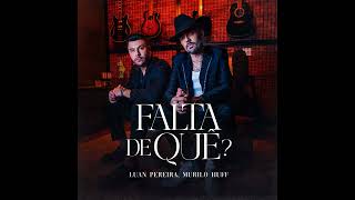 Luan Pereira  Falta De Que  Part Murilo Huff lanamento 2024