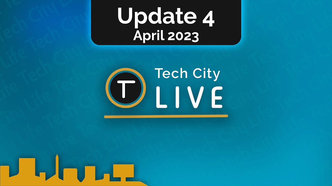 Tech City LIVE - Update 4 (April 2023) - YouTube