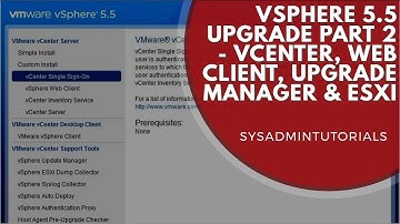VMware vSphere 5.5 Upgrade Part 2. vCenter Server, Web Client, Upgrade Manager and ESXi
