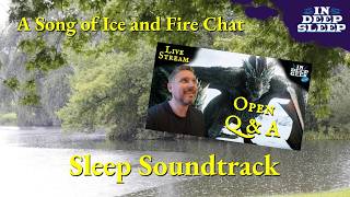 A Song of Ice and Fire Sleep Video | Open Q&A | 2.5h+ talking with soft rain ASMR, 8h fades to black screenshot 3