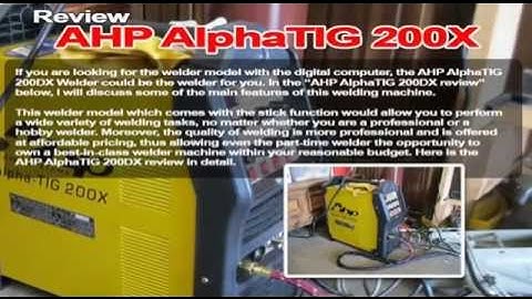 review ahp alphatig 200x TIG welder