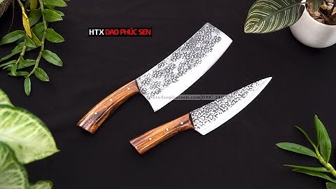 MỘT CON DAO NHÍP TỐT - SẼ GIÚP BẠN KHÔNG BAO GIỜ QUÊN - HÀNG CHUẨN CỦA HTX DAO PHÚC SEN