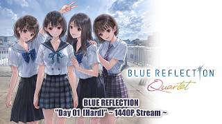 | BLUE REFLECTION Quartet | 「 (PS5P) 」 ~ BR1 - Hard Day 01 [1440p]