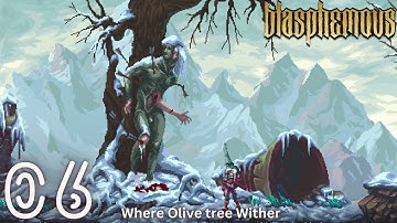 06 Blasphemous (Where Olive Tree Wither) (No Commentary) Gameplay