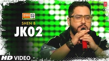 JK02 Song: Shen B, Karan Kanchan | Mtv Hustle Season 3 REPRESENT | Hustle 3.0