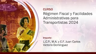 Régimen Fiscal y Facilidades Administrativas para Transportistas 2024 by Sinergia Inteligente 124 views 5 days ago 36 minutes