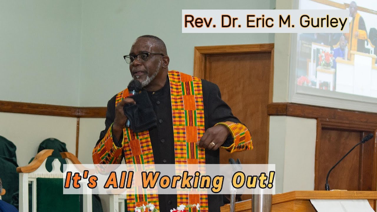 Eric M Mothers Board Anniversary-Rev. Dr. Eric M. Gurley-'It's All Working Out ...