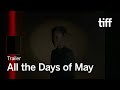 ALL THE DAYS OF MAY Trailer | TIFF 2023