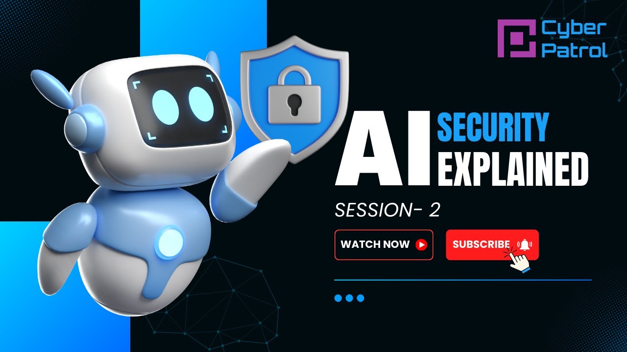 AI Security 101 (Part 2) | CYBER PATROL | Protecting Your Digital ...