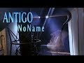 ANTIGO - &quot;NoName&quot; (Teaser 1)