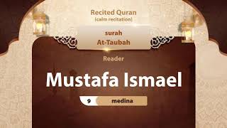 surah At-Taubah {calm recitation} {{9}} Reader Mustafa Ismael