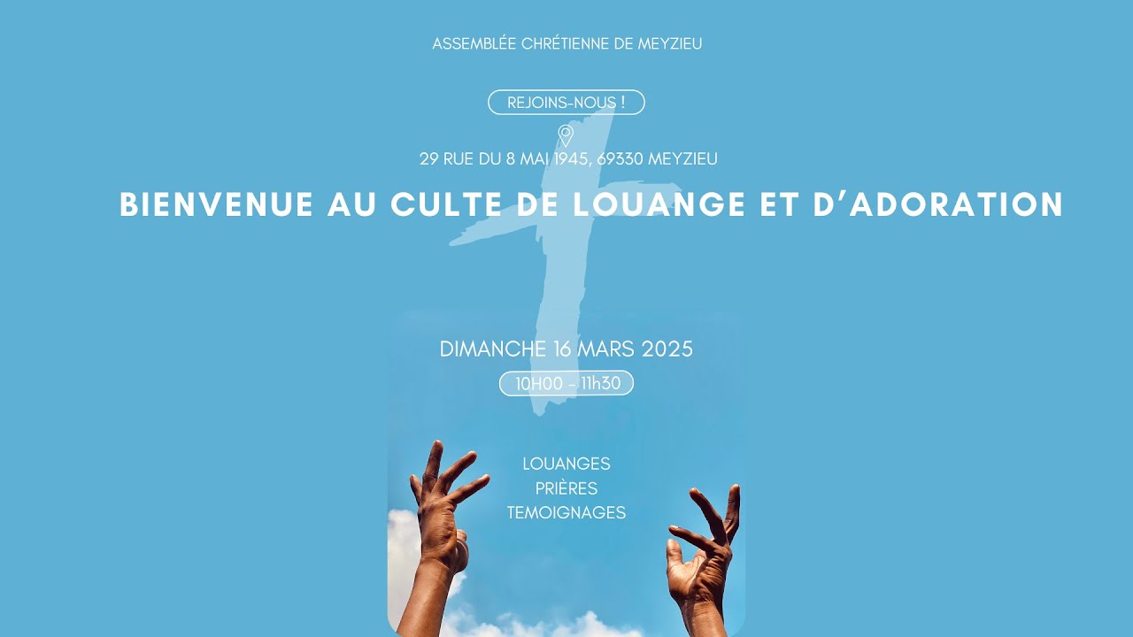CULTE DE LOUANGE ET D'ADORATION DU 16 MARS - YouTube