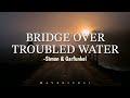 Simon and Garfunkel - Bridge Over Troubled Water (LYRICS)