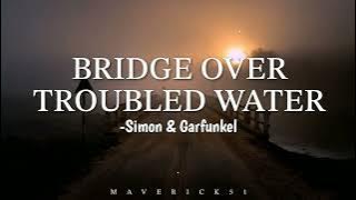 Simon & Garfunkel - Bridge Over Troubled Water (LYRICS)