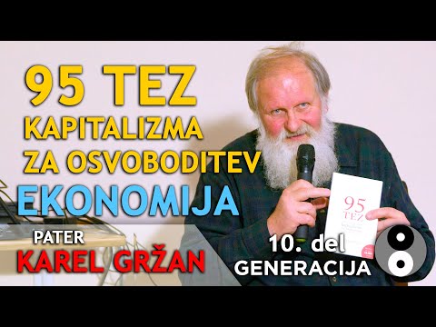 95 TEZ KAPITALIZMA za osvoboditev - dr. pater Karel Gržan - 10.del