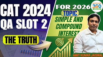 CAT 2024 QA SLOT 2 PYQ | Simple and Compound Interest | Detailed Solution & Shortcut | Aptitude360