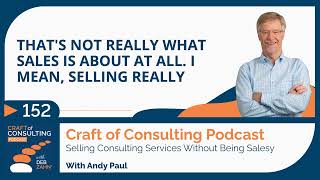 Coc Ep. 152 Selling Consulting Services Without Being Salesy With Andy Paul