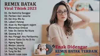 Remix Batak Terbaru 2023 Viral Tiktok ~ Remix Batak Terbaik Dan Terpopuler 2023 Full Bass