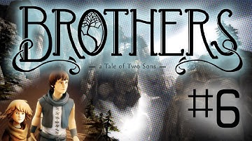 Brothers: A Tale of Two Sons - Part 6 - Gameplay Walkthrough