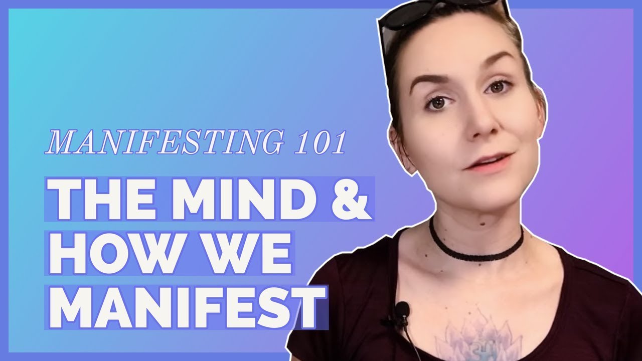 Manifestation Using The Mind | How We Create Our Reality
